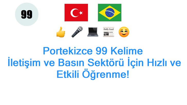 Portekizce 99 Kelime: İletişim ve Basın Sektörü İçin Hızlı ve Etkili Öğrenme!